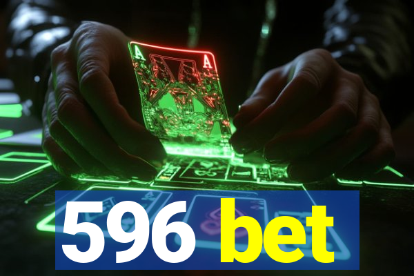 596 bet